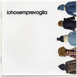 IOHOSEMPREVOGLIA