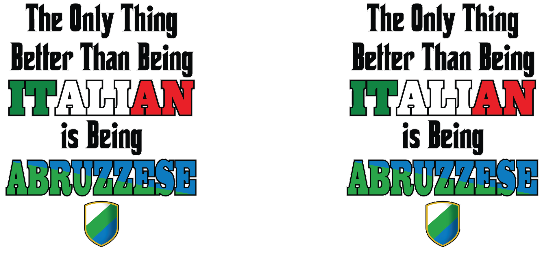 THE ONLY THING BETTER THAN BEING ITALIAN IS BEING ABRUZZESE MUG