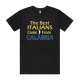 The best Italian come from Calabria T-Shirt