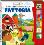 Il mio libro sonoro della fattoria - Schiaccia & ascolta - Italian book cover