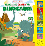 Il mio libro sonoro dei dinosauri - Schiaccia & ascolta - Italian book cover