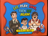 ‘Eat, Play, Love, Then Eat Again!’ - Joe Avati