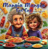 Mangia Mangia - Eat Eat by Danielle Savoia