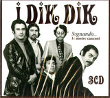 DIK DIK - SOGNANDO LE NOSTRE CANZONI ( 3CD )
