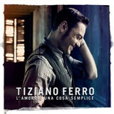 TIZIANO FERRO - LAMORE E UNA COSA SEMPLICE