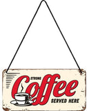 Hanging Sign: Strong Coffee Served Here