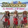 LE MONDINE - LA BIONDA E LE MORE