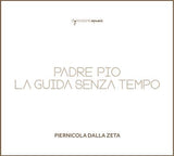 PADRE PIO - LA GUIDA SENZA TEMPO