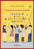 I bambini pensano grande. Cronaca di una avventura pedagogica di Franco Lorenzoni