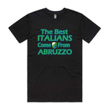Best Italian Come From Abruzzo T-Shirt