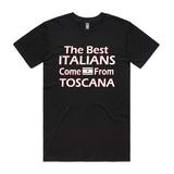 Best Italians come from Toscana T-Shirt
