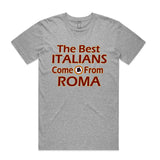 Best Italian Come From Roma T-Shirt
