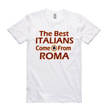 Best Italian Come From Roma T-Shirt