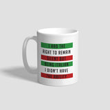 RIGHT TO REMAIN SILENT BUT BEING ITALIAN MUG