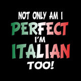 Not Only Am I Perfect, I'm Italian Too!
