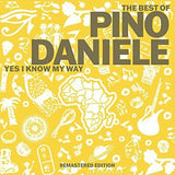 PINO DANIELE- The Best Of Yes I Know My Way