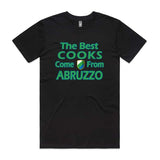 The best cooks come from Abruzzo T-Shirt