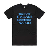 The best Italians come from Napoli T-Shirt