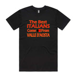 The best italians come from Valle D Aosta T-Shirt